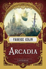 Arcadia, l'intégrale