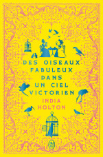 Des Oiseaux fabuleux dans un ciel victorien