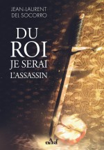 Du Roi je serai l'assassin