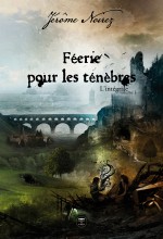 Féerie pour les ténèbres, intégrale 1