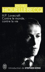 H.P. Lovecraft contre le monde, contre la vie