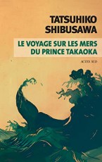 Voyage sur les mers du prince Takaoka (Le)