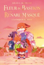 Fleur de Bastion et le renard masqué