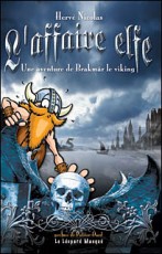 L'Affaire elfe : une aventure de Brakmar le Viking