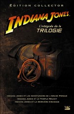 Indiana Jones, l'intégrale de la trilogie