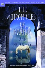 The Chronicles of Narnia And Philosophy