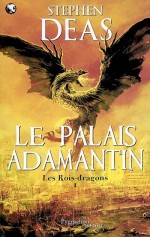 Les rois-dragons - Le Palais Adamantin