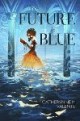 /plume/xmedia/fantasy/news/parutions/vo/2018/thumb/the_future_is_blue_by_catherynne_m_valente_thumb.jpg