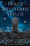 The House of Shattered Wings