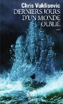 Derniers jours d'un monde oublié, Chris Vuklisevic