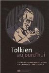 Tolkien aujourd'hui, actes du colloque de Rambures en 2008