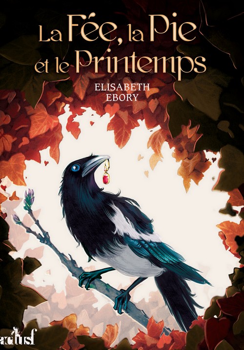 Chronique de La Fée, la Pie et le Printemps