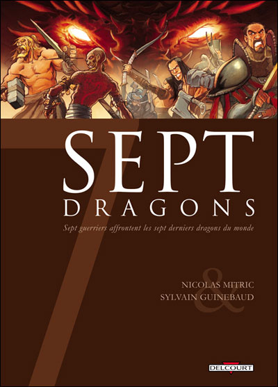 Chronique de Sept dragons : sept guerriers affrontent les sept derniers dragons du monde