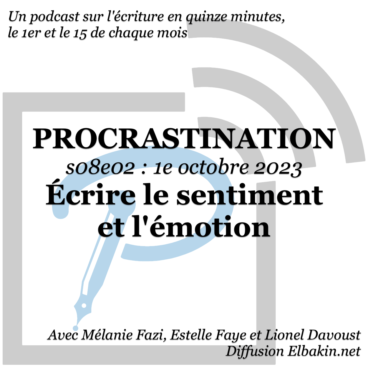 Procrastination #S08e02 - Écrire le sentiment et l'émotion