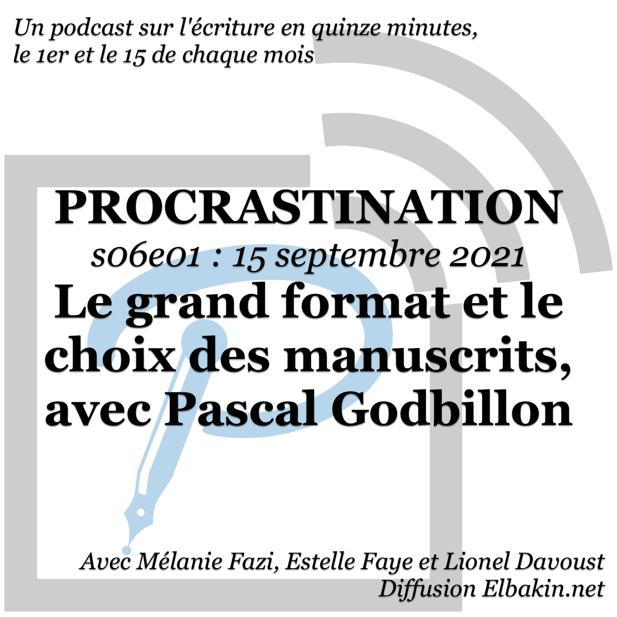 Procrastination #S06e01 - Le grand format et le choix des manuscrits avec Pascal Godbillon