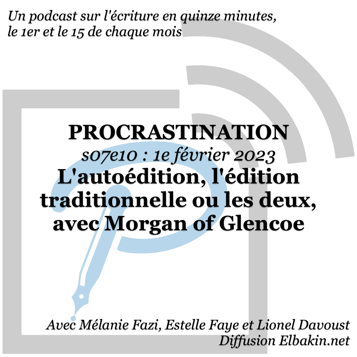 Procrastination #S07e10 - L'autoédition, L'édition traditionnelle ou les deux, avec Morgan Of Glencoe
