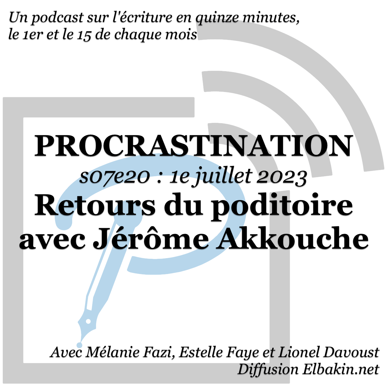 Procrastination #S06e20 - Retours Du Poditoire Avec Jérôme Akkouche