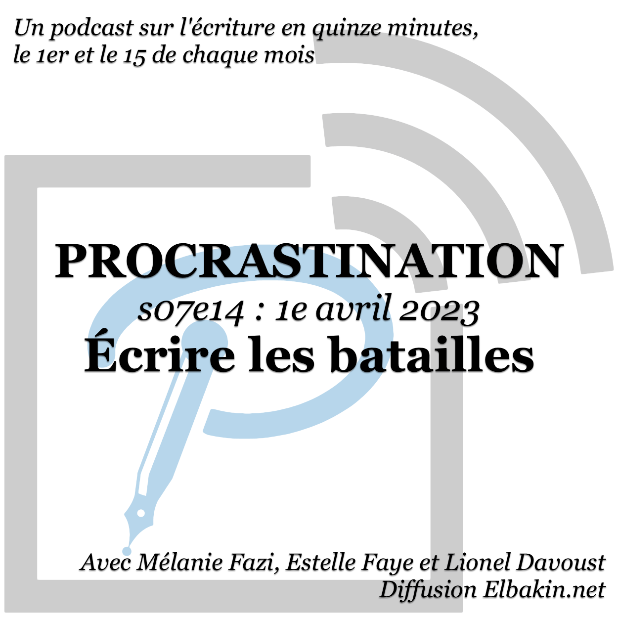 Procrastination #S07e14 - Écrire les batailles