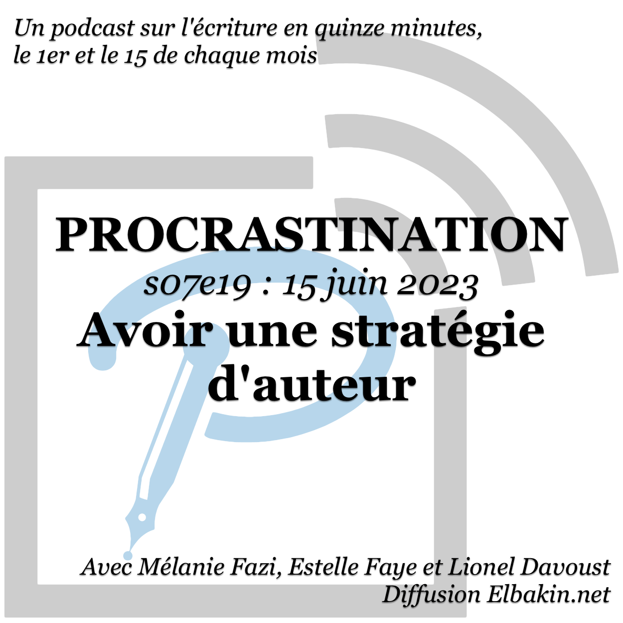 Procrastination #S06e19 - Avoir une stratégie d'auteur