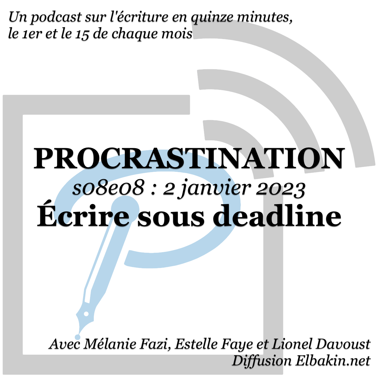 Procrastination #S08e08 - Écrire sous deadline