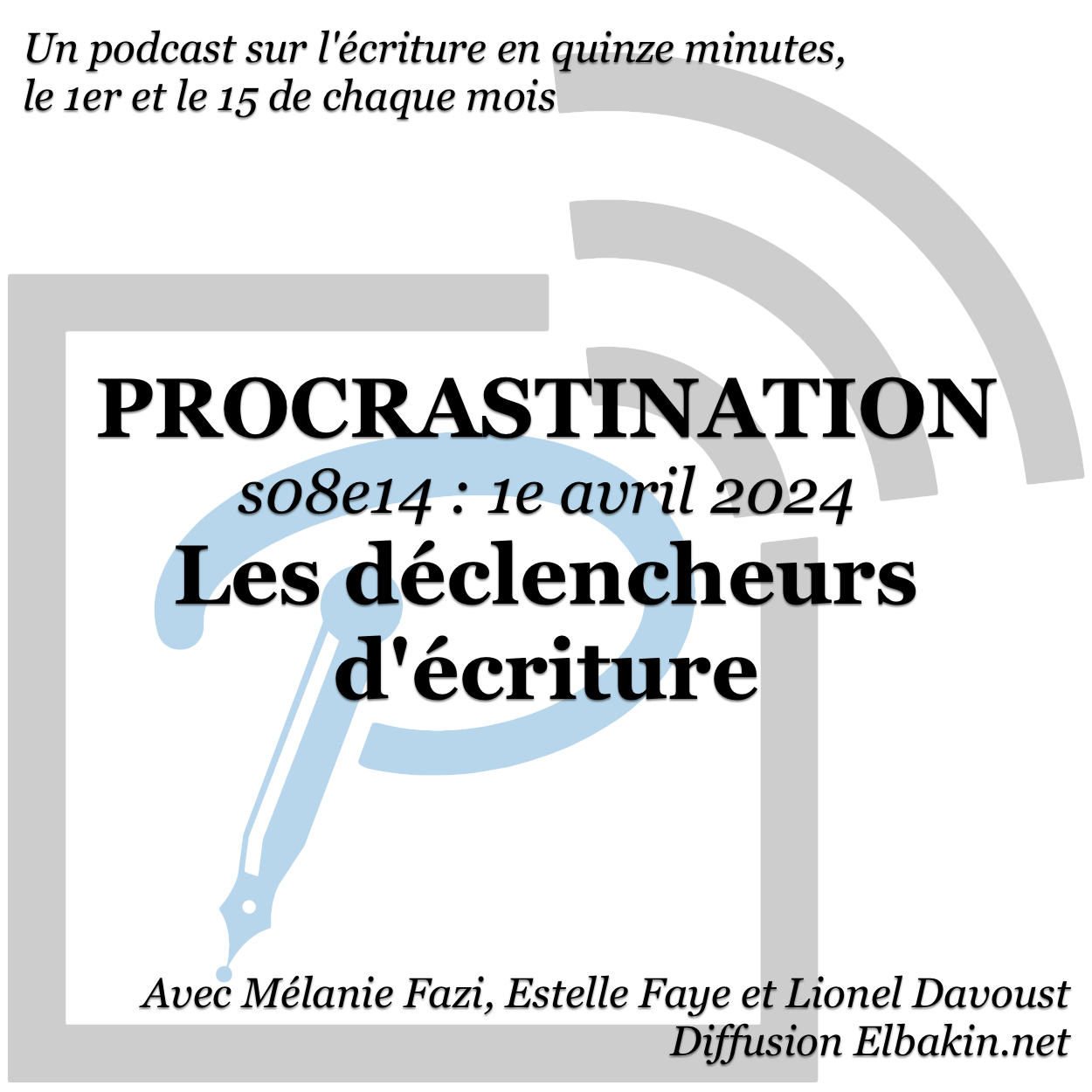 Procrastination #S08e14 - Les déclencheurs d'écriture