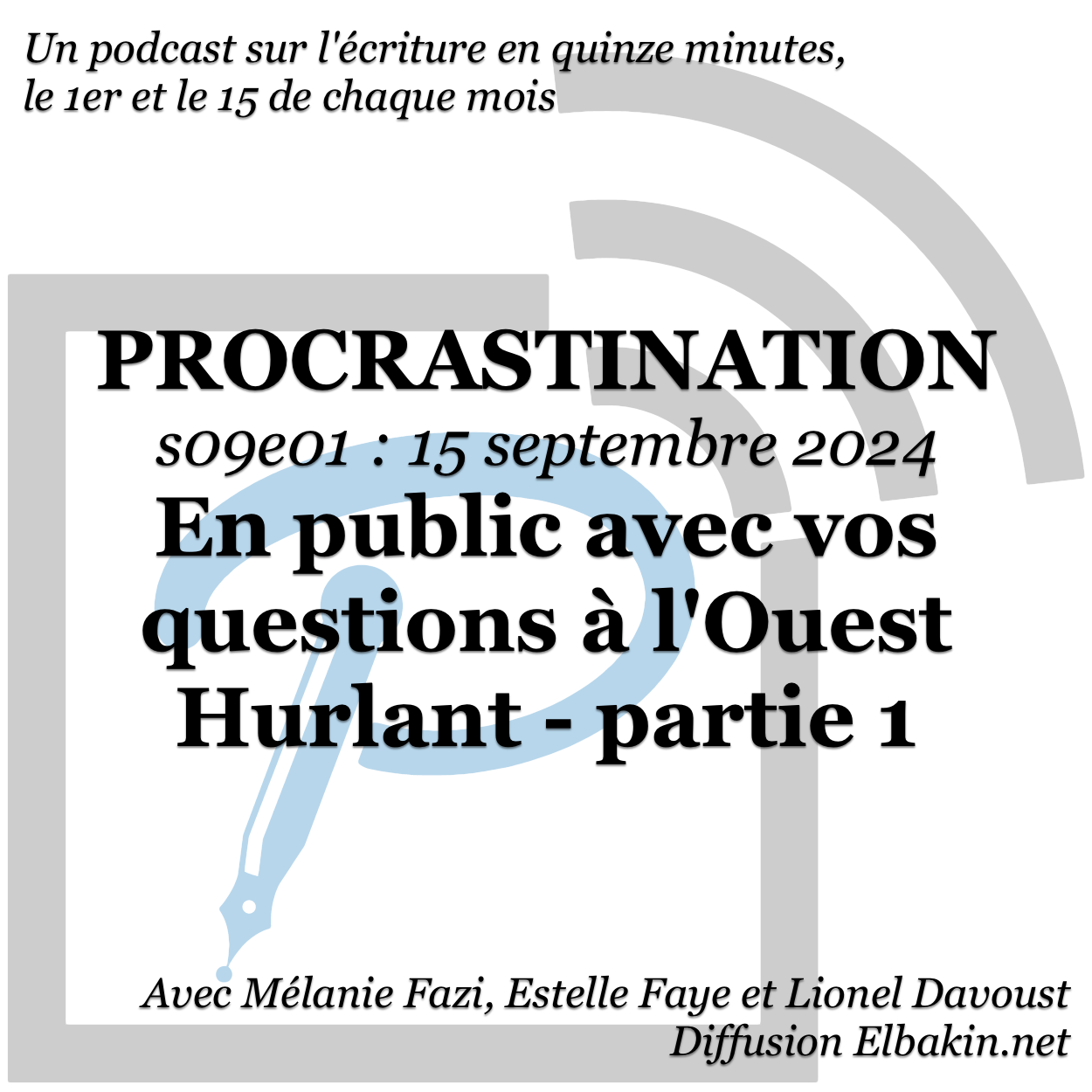 Procrastination #S09e01 - En public avec vos questions à l'Ouest Hurlant - partie 1