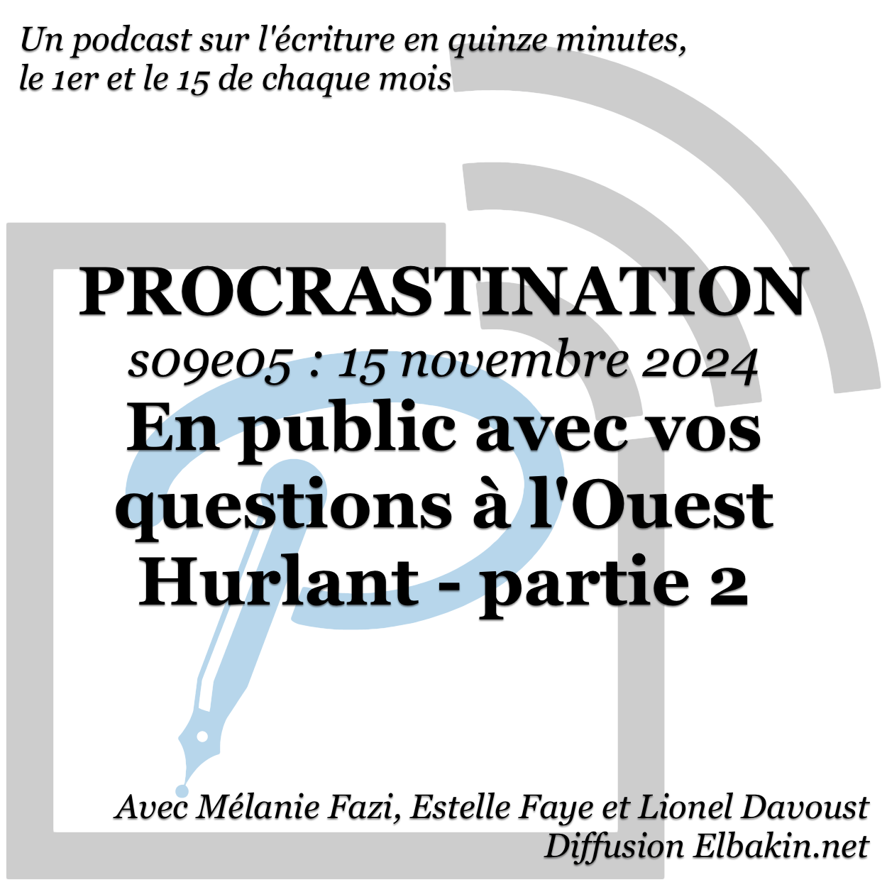 Procrastination #S09e05 - En public avec vos questions à l'Ouest Hurlant - partie 2