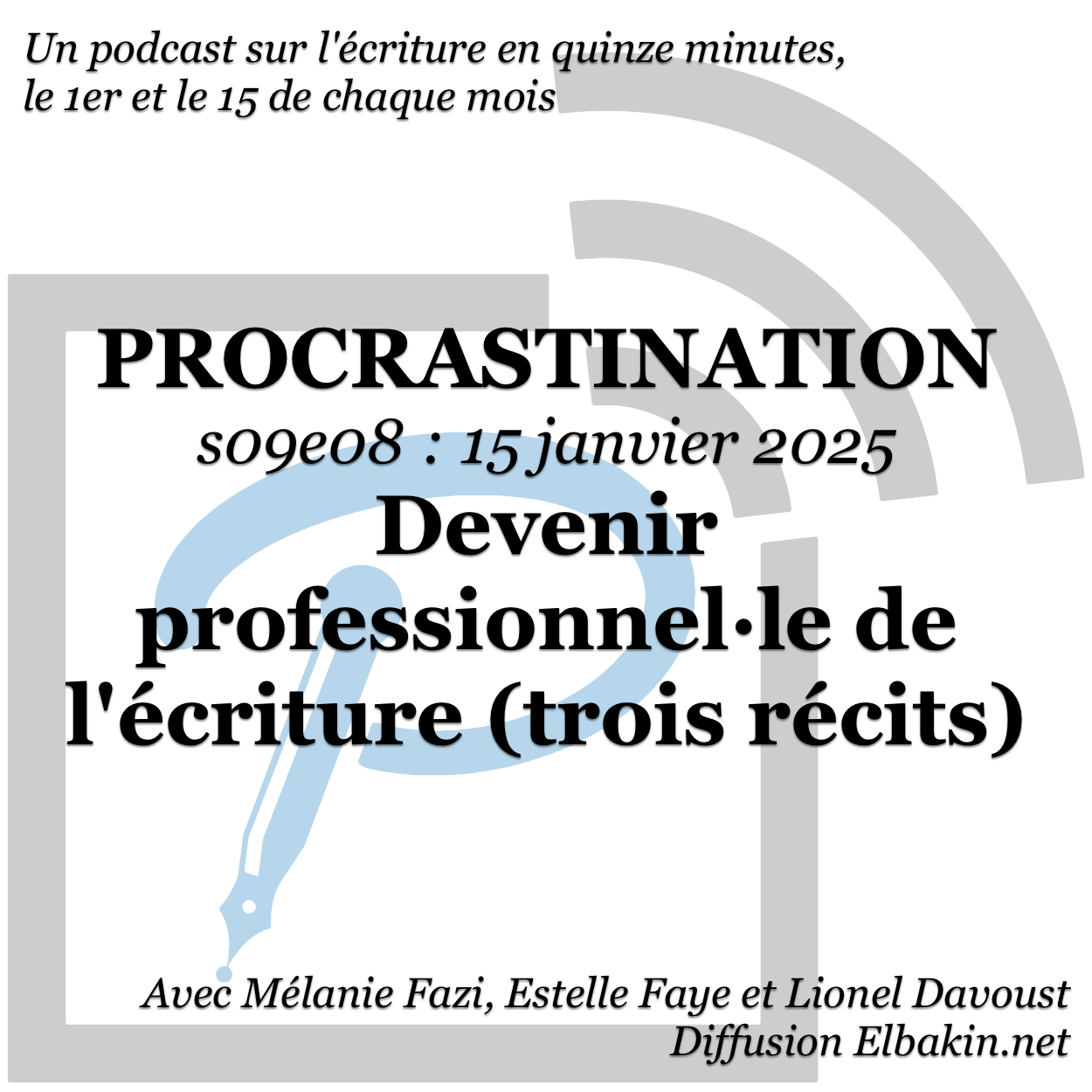 Procrastination #S09e09 - Devenir professionnel·le de l'écriture (trois récits)
