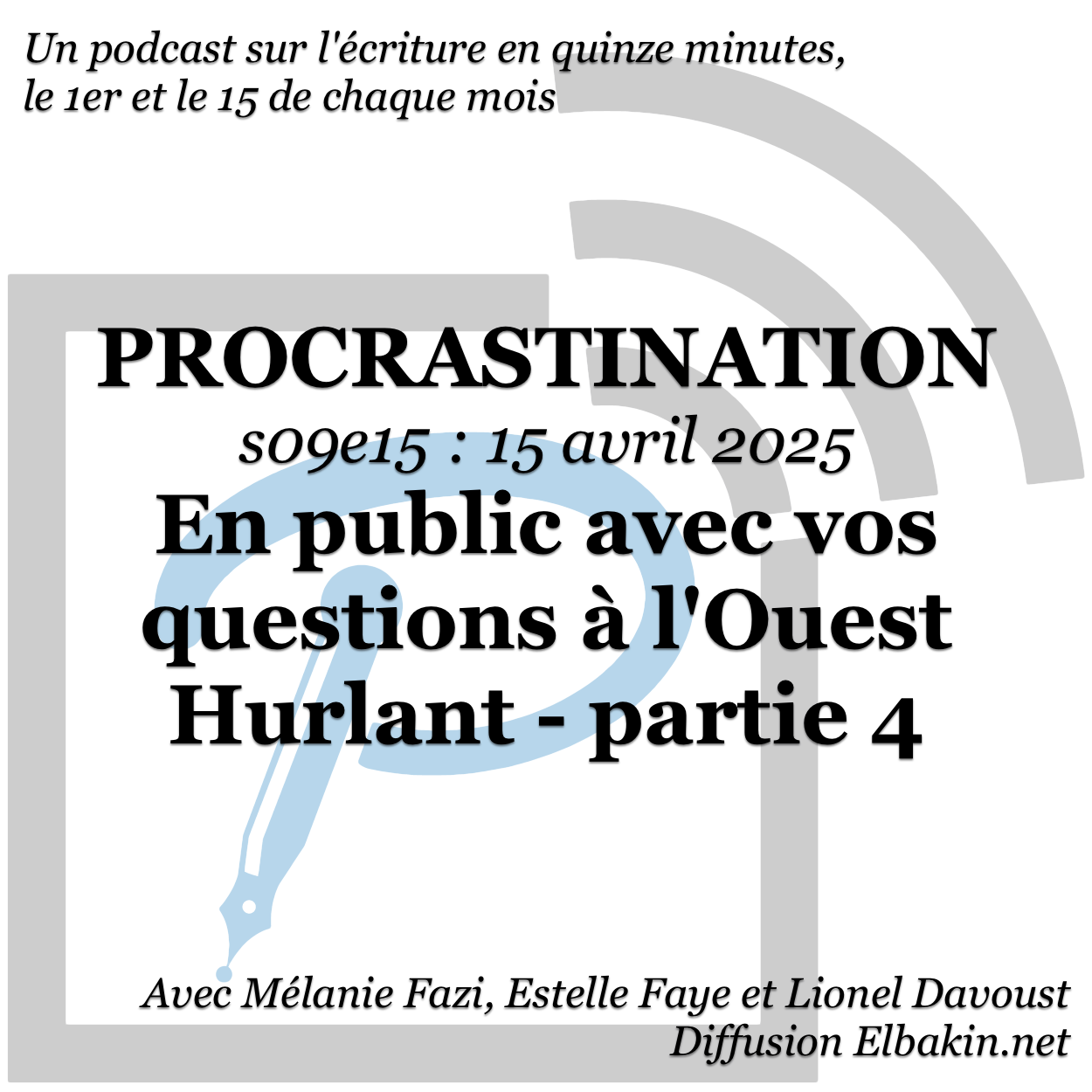 Procrastination #S09e15 - En public avec vos questions à l'Ouest Hurlant - partie 4