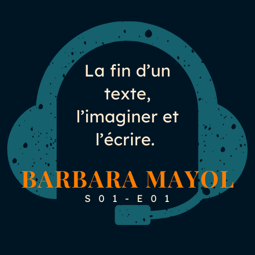 À vos textes #S01E01 - Barbara Mayol, la fin.