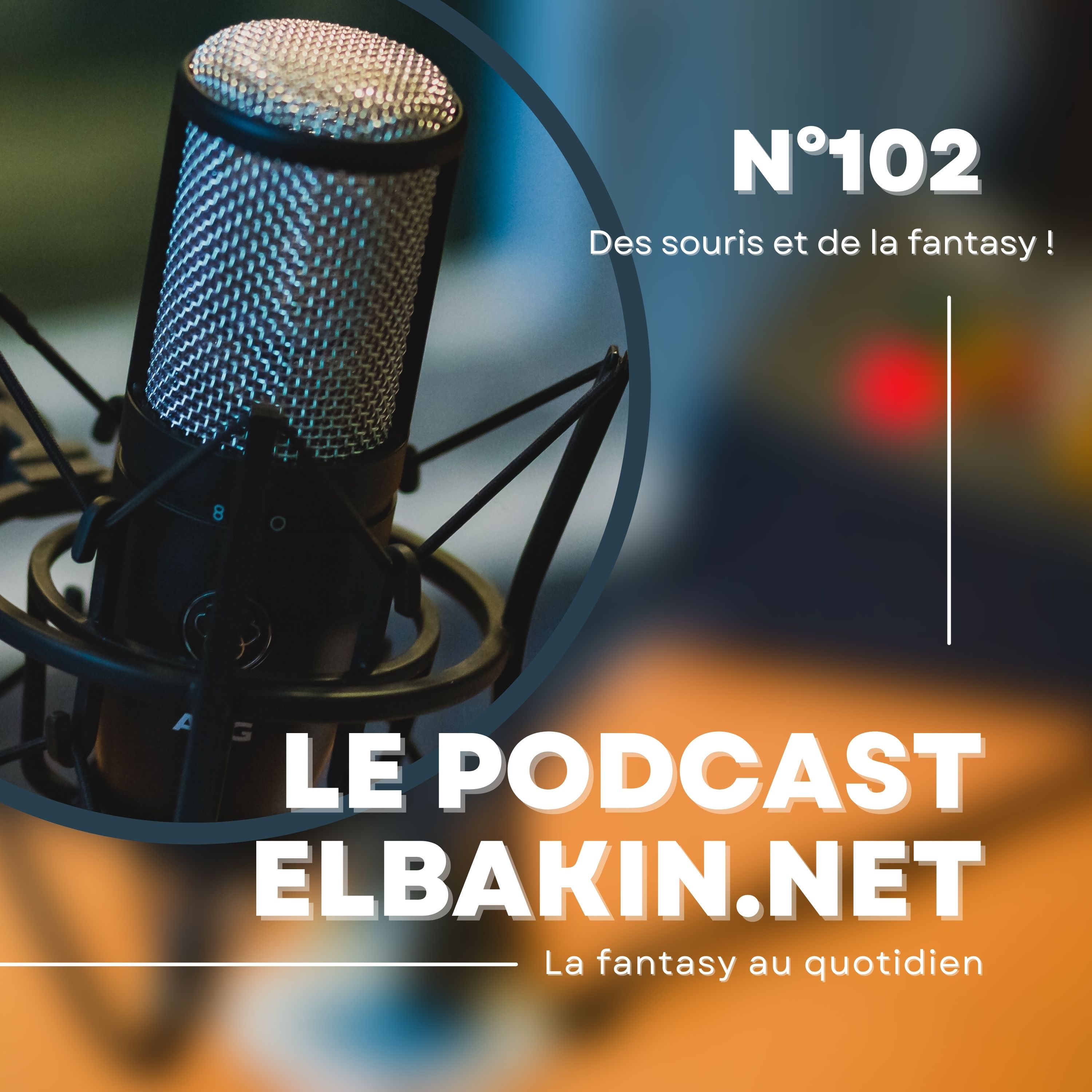 Podcast Elbakin.net n°102 : des souris et de la fantasy