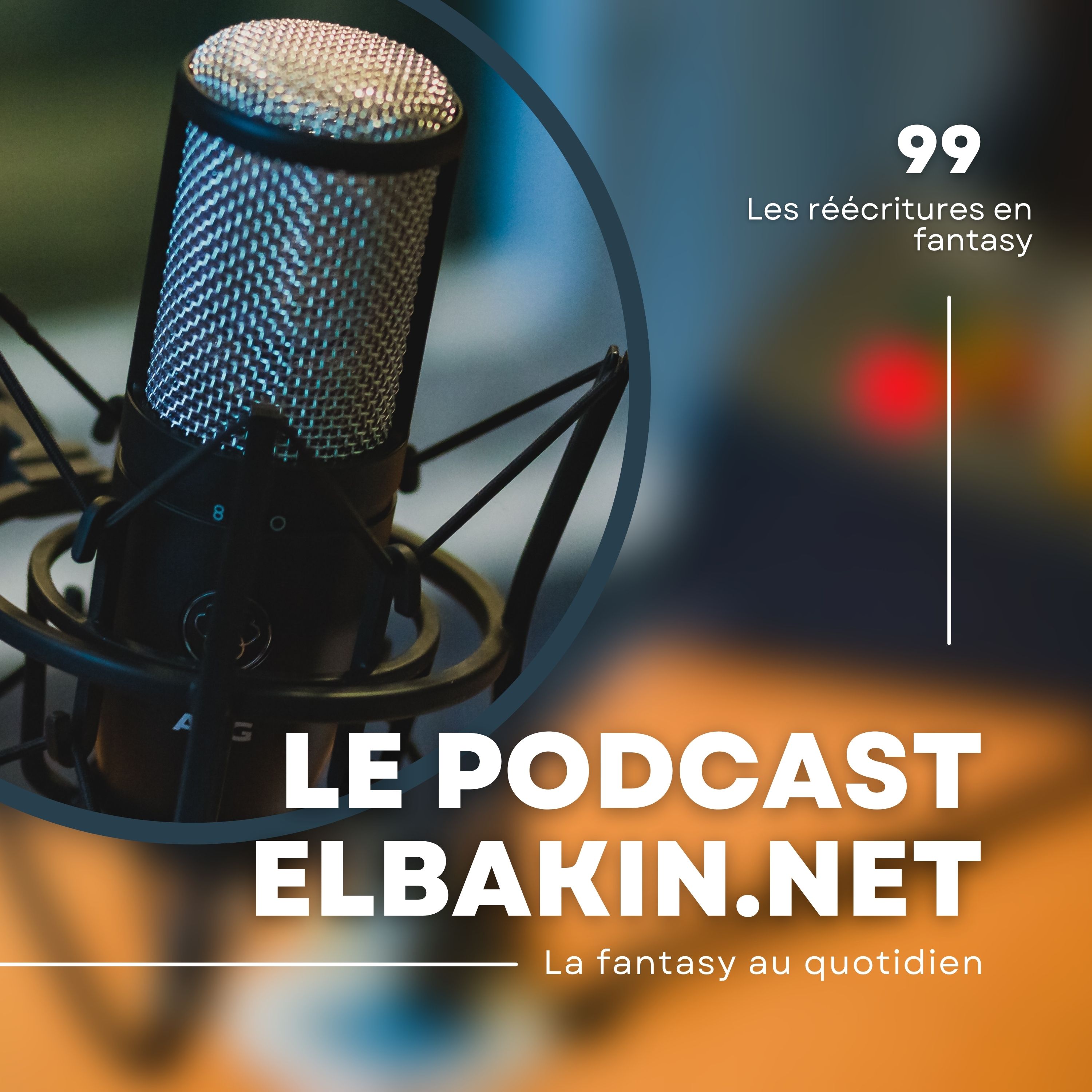 Podcast Elbakin.net n°99 : les réécritures