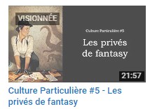 Culture Particulière 5 - Les privés de fantasy