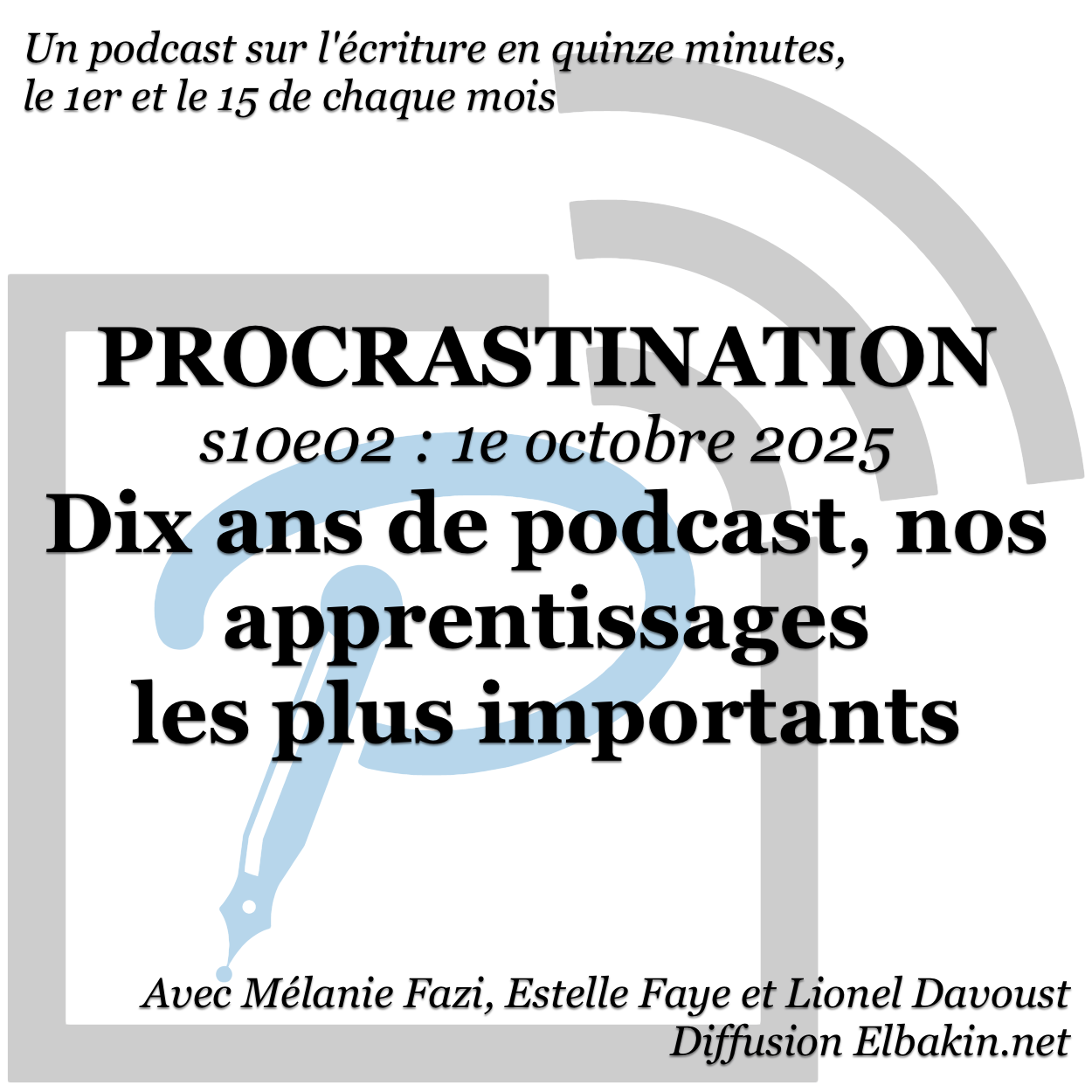Procrastination s10e02 - Dix ans de podcast, nos apprentissages les plus importants